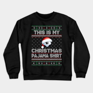 This Is My Christmas Pajama shirt Soccer Christmas Crewneck Sweatshirt